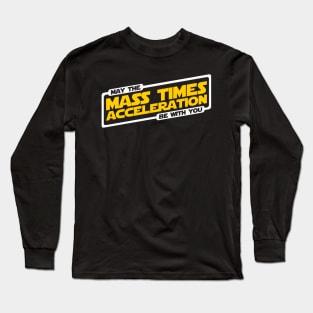 Mass Times Acceleration Long Sleeve T-Shirt